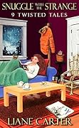 Snuggle with the Strange: 9 Twisted Tales