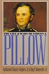 The Life and Wars of Gideon J. Pillow
