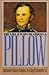 The Life and Wars of Gideon J. Pillow by Nathaniel Cheairs Hughes Jr.