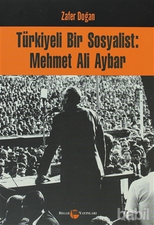 Türkiyeli Bir Sosyalist: Mehmet Ali Aybar