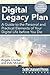 Digital Legacy Plan: A guide to the personal and practical elements of your digital life before you die (Reference Series)