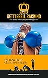 Master Kettlebell Racking: And 10 steps to find your racking position easily (Master Kettlebell Training)
