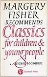 Margery Fisher Recommends Classics For Children & Young People