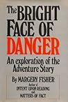 The Bright Face of Danger by Margery Fisher