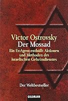 Der Mossad: Ein Ex-Agent enthüllt Aktionen und Methoden des israelischen Geheimdienstes