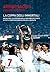 La coppa degli immortali: La leggenda della squadra più forte di tutti i tempi raccontata da chi la inventò
