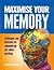 Maximise Your Memory