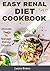 Easy Renal Diet Cookbook: U...
