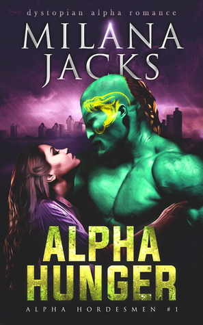 Alpha Hunger (Alpha Hordesmen, #1)
