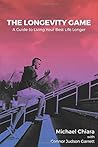 The Longevity Game: A Guide to Living Your Best Life Longer