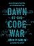 Dawn of the Code War: America's Battle Against Russia, China, and the Rising Global Cyber Threat