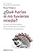¿Qué harías si no tuvieras miedo?: El valor de reinventarse profesionalmente (Spanish Edition)