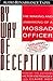 By Way Of Deception: The Making And Unmaking Of A Mossad Officer