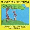 Marley and Her Friends by David M.  Ward