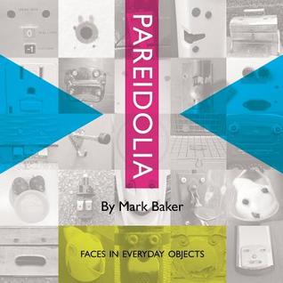 Pareidolia: Faces in everyday objects (Paperback)