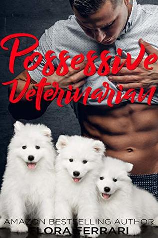 Possessive Veterinarian (Kindle Edition)