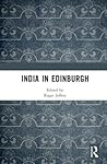 India In Edinburgh: 1750s to the Present