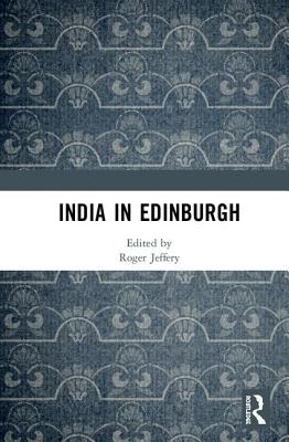 India In Edinburgh: 1750s to the Present