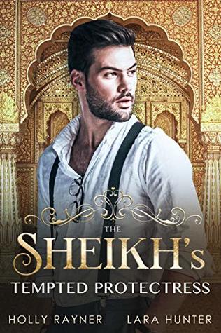The Sheikh's Tempted Protectress (Sheikh Passions #5)