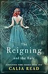 Book cover for The Reigning and the Rule (Surviving Time, #2)