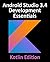Android Studio 3.4 Development Essentials - Kotlin Edition: Developing Android 9 Apps Using Android Studio 3.4, Kotlin and Android Jetpack