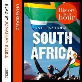 South Africa: History in an Hour: The History in an Hour Series