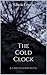 The Cold Clock by Glacia Cronk