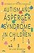 Autism and Asperger Syndrome in Children by Luke Beardon