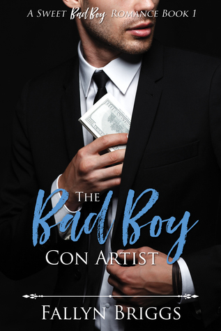 The Bad Boy Con Artist (A Sweet Bad Boy Romance, #1)