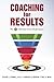 Coaching for Results by Steven J. Stowell