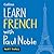 Learn French with Paul Noble, Part 3: French Made Easy with Your Personal Language Coach