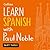Learn Spanish with Paul Noble, Part 3: Spanish Made Easy with Your Personal Language Coach (English and Spanish Edition)