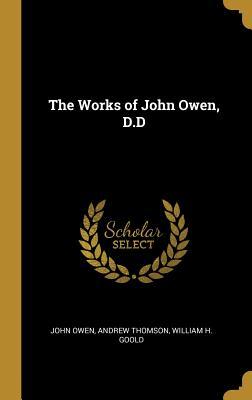 The Works of John Owen, D.D
