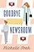 Goodbye Newsroom by Michelle Prak