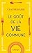 Le goût de la vie commune (French Edition)