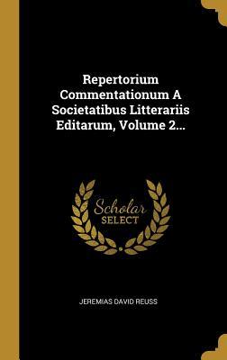 Repertorium Commentationum A Societatibus Litterariis Editarum, Volume 2... (Latin Edition)