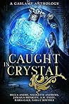 Caught in Crystal...