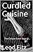 Curdled Cuisine (Corpse-Eat...