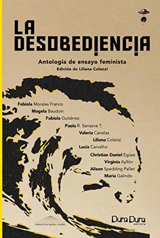La desobediencia: Antología de ensayo feminista (Kindle Edition)