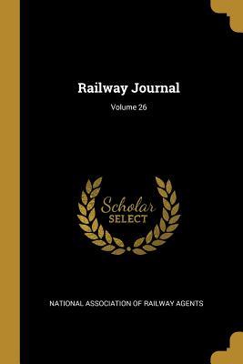Railway Journal; Volume 26