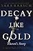 Decay Like Gold
