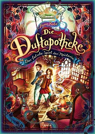 Das falsche Spiel der Meisterin (Die Duftapotheke, #3)