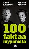 100 faktaa myynnistä by Andrei Koivumäki