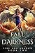 Fall into Darkness (Fire and Shadow #2)