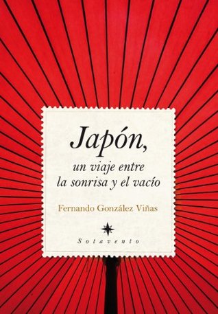 Portada de Japón, un viaje entre la sonrisa y el vacío, de Fernando González Viñas