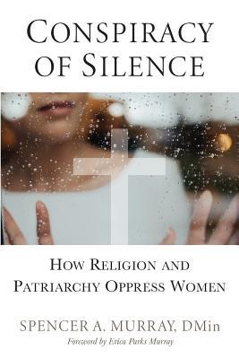 Conspiracy of Silence: Religious and Patriarchal Roots of Violence Towards Women
