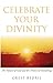 Celebrate Your Divinity: Th...