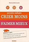 Parents-enfants : Crier moins, s'aimer mieux