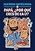 Papá, ¿por qué eres de la U? by Alfredo Sepúlveda