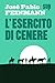 L'esercito di cenere by José Pablo Feinmann L'esercito di cenere by José Pablo Feinmann